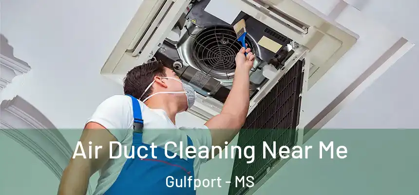 Air Duct Cleaning Near Me Gulfport - MS