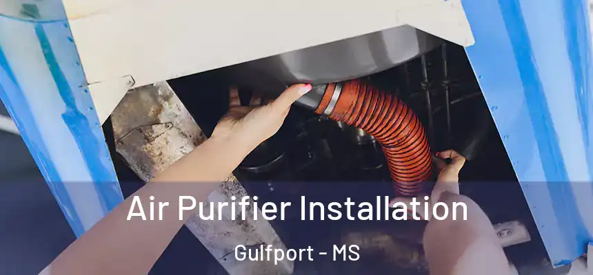 Air Purifier Installation Gulfport - MS