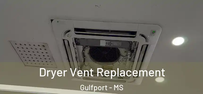 Dryer Vent Replacement Gulfport - MS