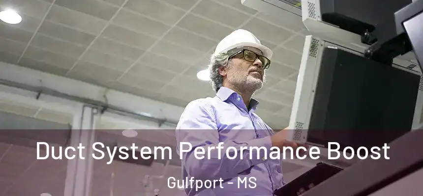 Duct System Performance Boost Gulfport - MS
