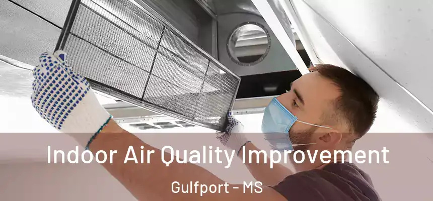 Indoor Air Quality Improvement Gulfport - MS