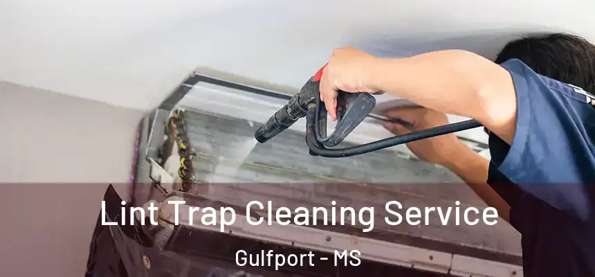 Lint Trap Cleaning Service Gulfport - MS
