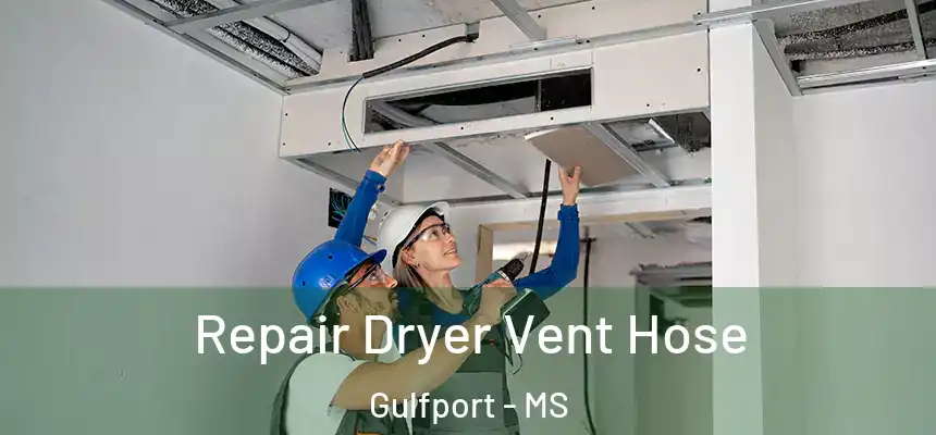 Repair Dryer Vent Hose Gulfport - MS