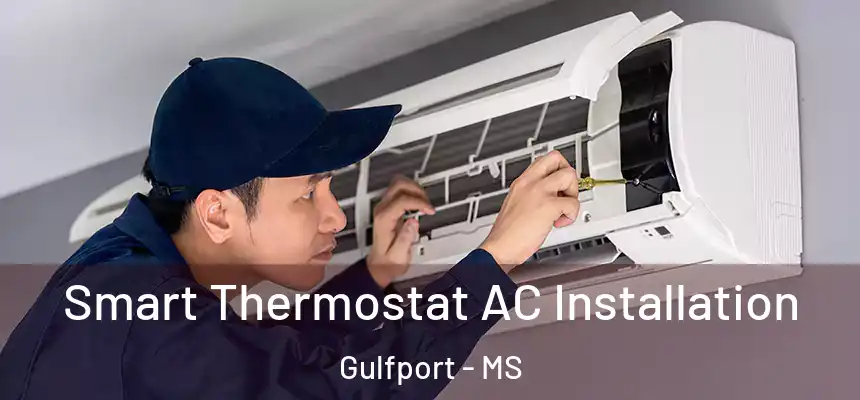 Smart Thermostat AC Installation Gulfport - MS